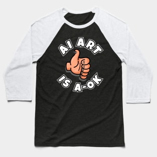 AI Art is A-OK (five finger thumbs up) Baseball T-Shirt